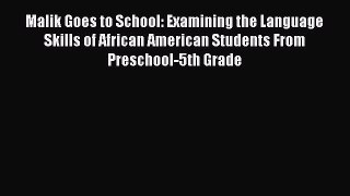 [Read book] Malik Goes to School: Examining the Language Skills of African American Students