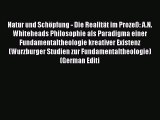 Book Natur und Schöpfung - Die Realität im Prozeß: A.N. Whiteheads Philosophie als Paradigma