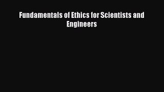 [Read Book] Fundamentals of Ethics for Scientists and Engineers  EBook