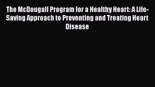 [Read book] The McDougall Program for a Healthy Heart: A Life-Saving Approach to Preventing