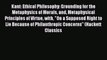 [Read Book] Kant: Ethical Philosophy: Grounding for the Metaphysics of Morals and Metaphysical