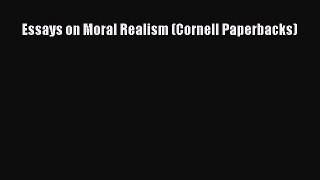 [Read Book] Essays on Moral Realism (Cornell Paperbacks)  EBook