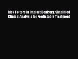 [Read book] Risk Factors in Implant Denistry: Simplified Clinical Analysis for Predictable