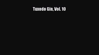 PDF Tuxedo Gin Vol. 10  Read Online