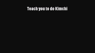 Download Teach you to do Kimchi  EBook