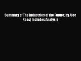 PDF Summary of The Industries of the Future: by Alec Ross| Includes Analysis  EBook