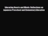 [Read book] Educating Hearts and Minds: Reflections on Japanese Preschool and Elementary Education