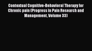 [Read book] Contextual Cognitive-Behavioral Therapy for Chronic pain (Progress in Pain Research