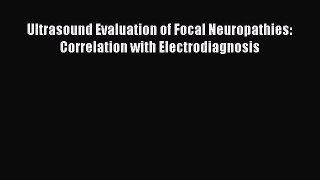 [Read book] Ultrasound Evaluation of Focal Neuropathies: Correlation with Electrodiagnosis