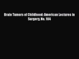 [PDF] Brain Tumors of Childhood: American Lectures in Surgery No. 104 [Download] Online