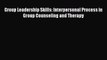[Read book] Group Leadership Skills: Interpersonal Process in Group Counseling and Therapy