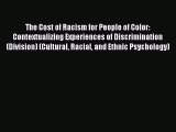 [Read book] The Cost of Racism for People of Color: Contextualizing Experiences of Discrimination