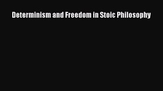 [Read Book] Determinism and Freedom in Stoic Philosophy  Read Online