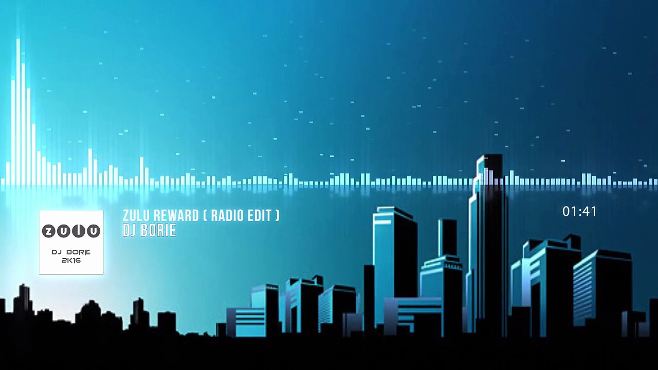 Dj Borie - Zulu Reward ( Radio Edit )