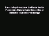 [Read book] Ethics in Psychology and the Mental Health Professions: Standards and Cases (Oxford