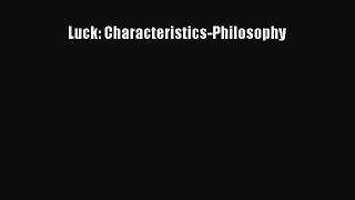 [Read Book] Luck: Characteristics-Philosophy  EBook