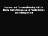 [Read book] Diagnosis and Treatment Planning Skills for Mental Health Professionals: A Popular