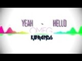OMFG - YEAH & HELLO - (KIBRANDS REMIX)