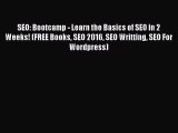 PDF SEO: Bootcamp - Learn the Basics of SEO in 2 Weeks! (FREE Books SEO 2016 SEO Writting SEO