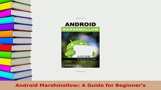 Download  Android Marshmallow A Guide for Beginners  EBook