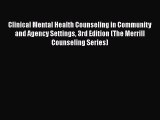 [Read book] Clinical Mental Health Counseling in Community and Agency Settings 3rd Edition