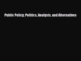 [Read Book] Public Policy Politics Analysis and Alternatives  EBook