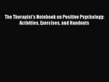 [Read book] The Therapist's Notebook on Positive Psychology: Activities Exercises and Handouts
