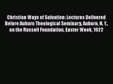 [PDF] Christian Ways of Salvation: Lectures Delivered Before Auburn Theological Seminary Auburn