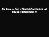 [PDF] The Complete Body of Divinity in Two Hundred and Fifty Expository Lectures V2 [Download]