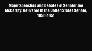 [PDF] Major Speeches and Debates of Senator Joe McCarthy: Delivered in the United States Senate