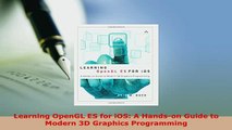 PDF  Learning OpenGL ES for iOS A Handson Guide to Modern 3D Graphics Programming Read Online