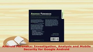 PDF  Android Forensics Investigation Analysis and Mobile Security for Google Android Download Online