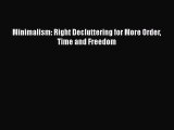 Download Minimalism: Right Decluttering for More Order Time and Freedom  EBook