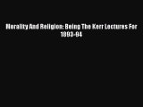 [PDF] Morality And Religion: Being The Kerr Lectures For 1893-94 [Download] Online