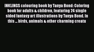Download INKLINGS colouring book by Tanya Bond: Coloring book for adults & children featuring