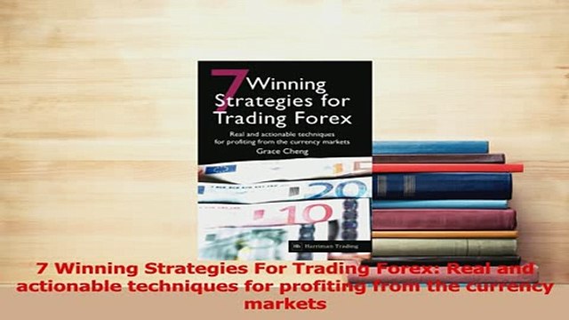 Read 7 Winning Strategies For Trading Forex Real and actionable techniques for profiting from Ebook Free