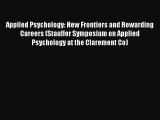 [Read book] Applied Psychology: New Frontiers and Rewarding Careers (Stauffer Symposium on