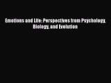 [Read book] Emotions and Life: Perspectives from Psychology Biology and Evolution [PDF] Online