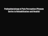 [Read book] Pathophysiology of Pain Perception (Plenum Series in Rehabilitation and Health)