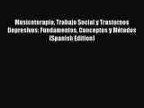 [Read book] Musicoterapia Trabajo Social y Trastornos Depresivos: Fundamentos Conceptos y Métodos