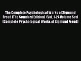 [Read book] The Complete Psychological Works of Sigmund Freud (The Standard Edition)  (Vol.