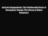 [Read book] Intricate Engagements: The Collaborative Basis of Therapeutic Change (The Library