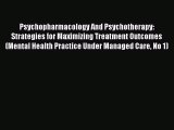 [Read book] Psychopharmacology And Psychotherapy: Strategies for Maximizing Treatment Outcomes