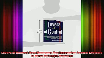 READ book  Levers of Control How Managers Use Innovative Control Systems to Drive Strategic Renewal Full Free