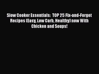 Download Slow Cooker Essentials:  TOP 25 Fix-and-Forget Recipes (Easy Low Carb Healthy) now