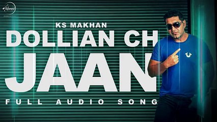 Dollian Ch Jaan  - KS Makhan - Punjabi Song