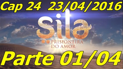 Sila Prisioneira do Amor Capítulo 24 parte 01 23-04-2016