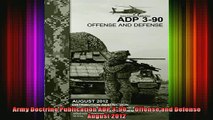 Free Full PDF Downlaod  Army Doctrine Publication ADP 390      Offense and Defense      August 2012 Full Ebook Online Free
