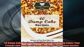 EBOOK ONLINE  40 Dump Cake Recipes Delicious and Easy Dump Cakes Your Friends and Family will Love The READ ONLINE
