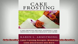 READ book  Cake Frosting Cake Frosting Recipes Wedding Cake Frosting Cake Decoration and More  BOOK ONLINE